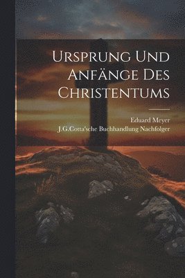 Ursprung und Anfnge des Christentums 1