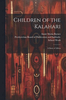 bokomslag Children of the Kalahari