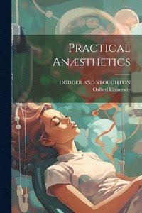 bokomslag Practical Anæsthetics