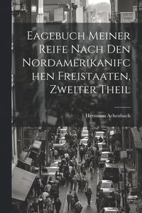 bokomslag Eagebuch Meiner Reife Nach den Nordamerikanifchen Freistaaten, zweiter Theil