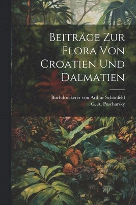 Beitrge zur Flora von Croatien und Dalmatien 1