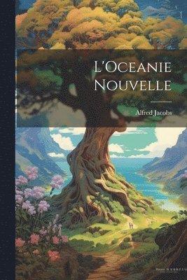 bokomslag L'Oceanie Nouvelle