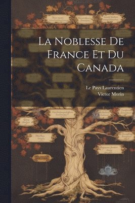 La Noblesse De France Et Du Canada 1