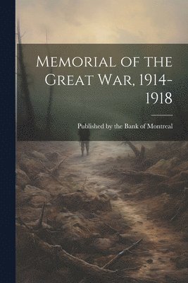 Published by the Bank of Montreal - Memorial of the Great War, 1914-1918, Häftad