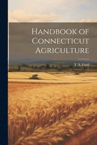 bokomslag Handbook of Connecticut Agriculture