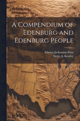 bokomslag A Compendium of Edenburg and Edenburg People