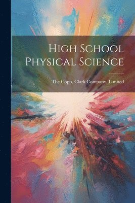 Clark Company Limited The Copp - High School Physical Science, Häftad