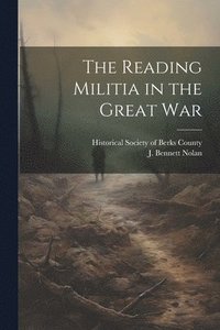 bokomslag The Reading Militia in the Great War