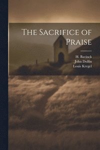 bokomslag The Sacrifice of Praise