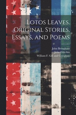 bokomslag Lotos Leaves. Original Stories, Essays, and Poems