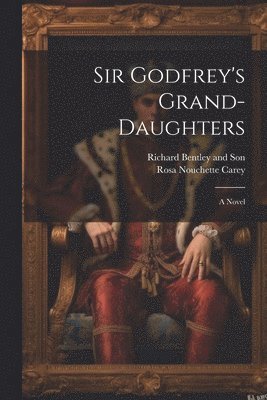 Sir Godfrey's Grand-Daughters