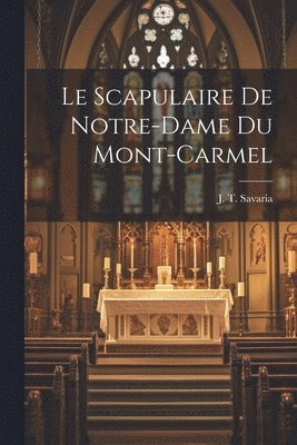 bokomslag Le Scapulaire de Notre-Dame du Mont-Carmel