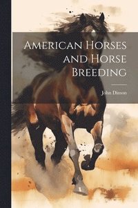 bokomslag American Horses and Horse Breeding