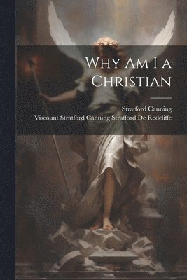 bokomslag Why Am I a Christian