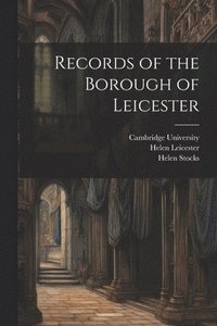 bokomslag Records of the Borough of Leicester