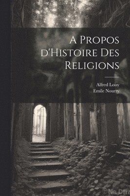 bokomslag A Propos d'Histoire des Religions