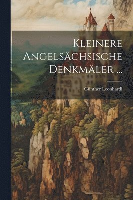 bokomslag Kleinere Angelschsische Denkmler ...