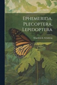 bokomslag Ephemerida, Plecoptera, Lepidoptera