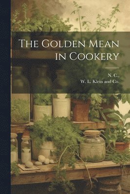 bokomslag The Golden Mean in Cookery