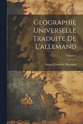 Geographie Universelle Traduite De L'allemand; Volume 1