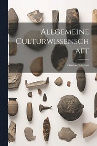 bokomslag Allgemeine Culturwissenschaft