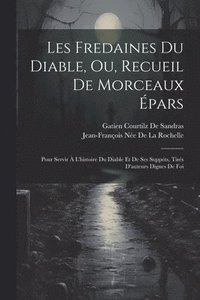 bokomslag Les Fredaines Du Diable, Ou, Recueil De Morceaux pars
