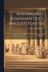 bokomslag Ausgewhlte Komdien Des T. Maccius Plautus