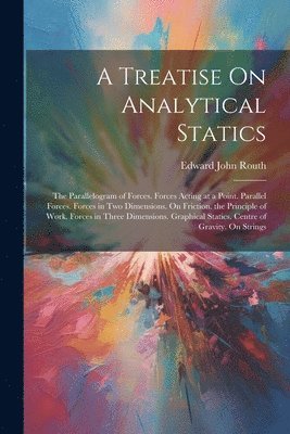 A Treatise On Analytical Statics 1