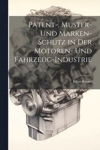 bokomslag Patent-, Muster- Und Marken-Schutz in Der Motoren- Und Fahrzeug-Industrie