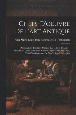 bokomslag Chefs-D'oeuvre De L'art Antique