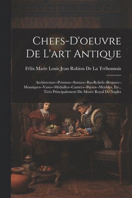 bokomslag Chefs-D'oeuvre De L'art Antique