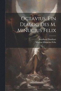 bokomslag Octavius. Ein Dialog des M. Minucius Felix