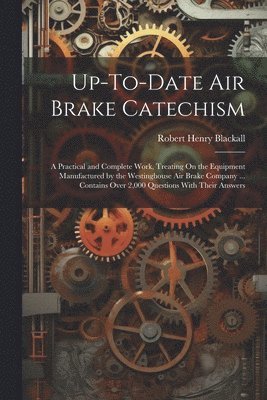 bokomslag Up-To-Date Air Brake Catechism