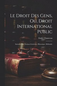 bokomslag Le Droit Des Gens, Ou, Droit International Public