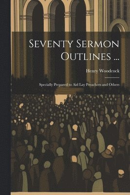 Seventy Sermon Outlines ... 1