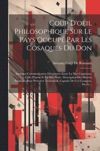 bokomslag Coup D'oeil Philosophique Sur Le Pays Occup Par Les Cosaques Du Don