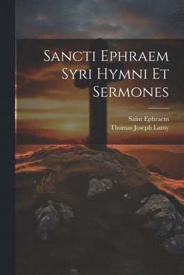 bokomslag Sancti Ephraem Syri Hymni Et Sermones