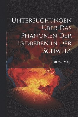 bokomslag Untersuchungen ber das Phnomen der Erdbeben in der Schweiz.