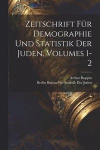 bokomslag Zeitschrift Fr Demographie Und Statistik Der Juden, Volumes 1-2