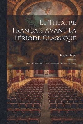 bokomslag Théâtre Français Avant La Période Classique