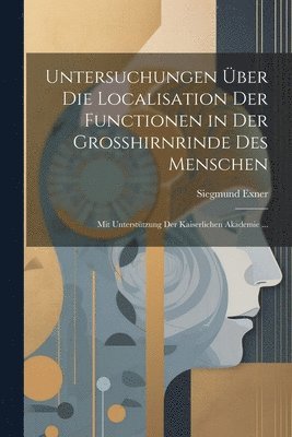 bokomslag Untersuchungen ber Die Localisation Der Functionen in Der Grosshirnrinde Des Menschen