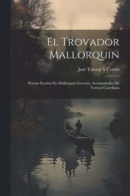 José Taronji Y Cortés, José Taronji Y. Cortés - Trovador Mallorquin, Häftad