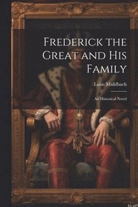 bokomslag Frederick the Great and His Family