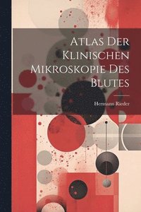 bokomslag Atlas Der Klinischen Mikroskopie Des Blutes