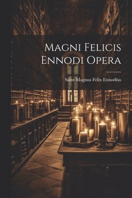 Magni Felicis Ennodi Opera 1