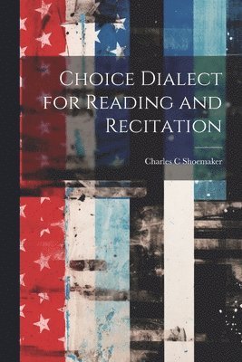 bokomslag Choice Dialect for Reading and Recitation
