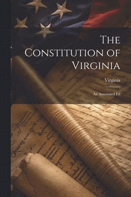 bokomslag The Constitution of Virginia