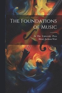 bokomslag The Foundations of Music