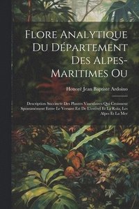 bokomslag Flore Analytique Du Dpartement Des Alpes-Maritimes Ou
