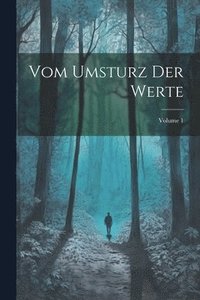 bokomslag Vom Umsturz Der Werte; Volume 1